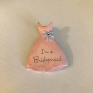 “I’m a Bridesmaid” ceramic broach